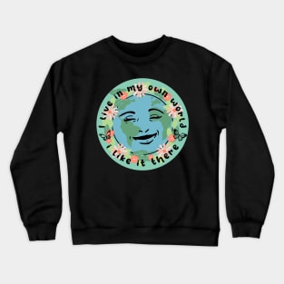 My Own World Crewneck Sweatshirt